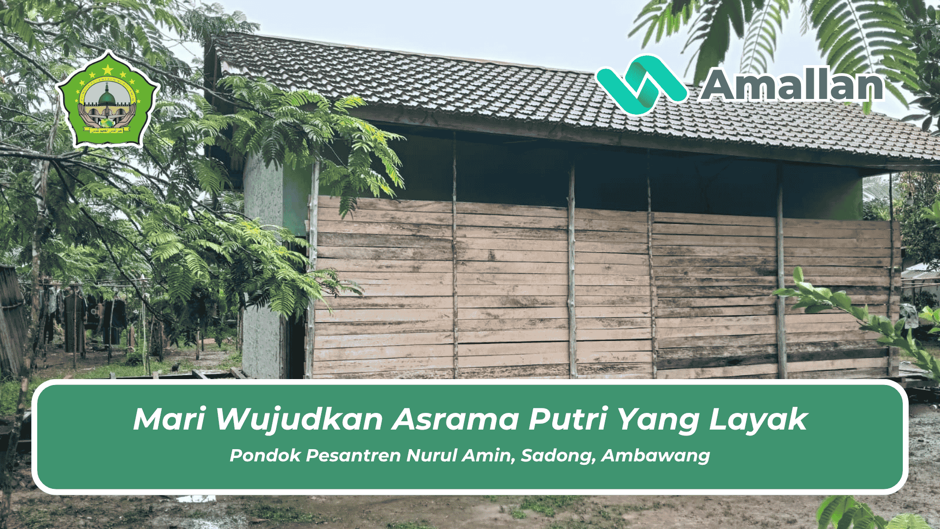 Mari Wujudkan Asrama Putri Yang Layak di Pondok Pesantren Nurul Amin, Ambawang.